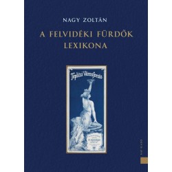 A FELVIDÉKI FÜRDŐK LEXIKONA