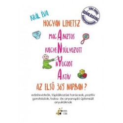 ANYATÁRS KISOKOS - HOGYAN LEHETSZ MAGABIZOS, KIEGYENSÚLYOZOTT, NYUGODT, AKTÍV AZ