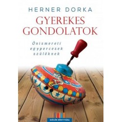 GYEREKES GONDOLATOK - ÖNISMERETI EGYPERCESEK SZÜLŐKNEK