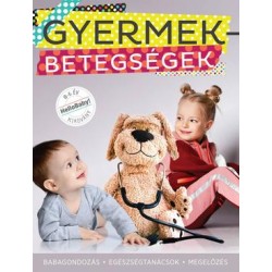 GYERMEKBETEGSÉGEK - BABAGONDOZÁS - EGÉSZSÉGTANÁCSOK - MEGELŐZÉS