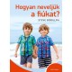 HOGYAN NEVELJÜK A FIÚKAT? (ÚJ BORÍTÓ)