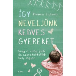 ÍGY NEVELJÜNK KEDVES GYEREKET