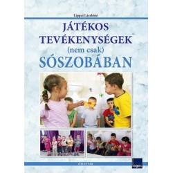 JÁTÉKOS TEVÉKENYSÉGEK (NEM CSAK) SÓSZOBÁBAN