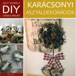 KARÁCSONYI ASZTALDEKORÁCIÓK - DIY CSINÁLD MAGAD!