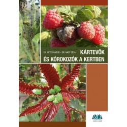 KÁRTEVŐK ÉS KÓROKOZÓK A KERTBEN - 3., JAVÍTOTT, BŐVÍTETT KIADÁS