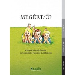 MEGÉRT/Ő? - CSOPORTOS BESZÉDÉSZLELÉS ÉS BESZÉDÉRTÉS FEJLESZTÉS ÓVODÁSOKNAK