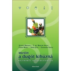 MIELŐTT A DUGÓT KIHÚZNÁ - KÉZIKÖNYV BORKEDVELŐKNEK