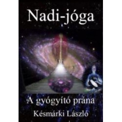 NADI-JÓGA - A GYÓGYÍTÓ PRÁNA (3. BŐVÍTETT KIADÁS)