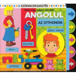 NÉZD MEG, HOGYAN MONDJÁK ANGOLUL - AZ OTTHONOM (SZÓKINCSFEJLESZTÉS)