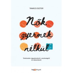 NŐK GYERMEK NÉLKÜL