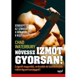 NÖVESSZ IZMOT GYORSAN!