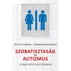 SZOBATISZTASÁG ÉS AUTIZMUS - ÚTMUTATÓ SEGÍTŐKNEK