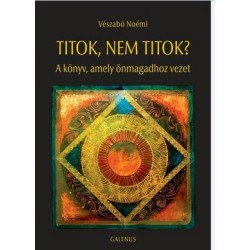 TITOK, NEM TITOK? A KÖNYV, AMELY ÖNMAGADHOZ VEZET- ÜKH 2019