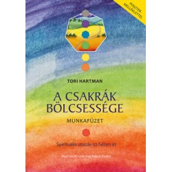 A CSAKRÁK BÖLCSESSÉGE MUNKAFÜZET - SPIRITUÁLIS UTAZÁS 52 HÉTEN ÁT