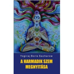 A HARMADIK SZEM MEGNYITÁSA