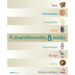 A JÖVENDŐMONDÁS 8 MÓDJA