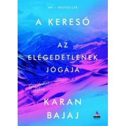 A KERESŐ - AZ ELÉGEDETLENEK JÓGÁJA