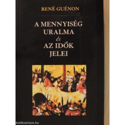 A MENNYISÉG URALMA ÉS AZ IDŐK JELEI