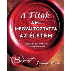 A TITOK, AMI MEGVÁLTOZTATTA AZ ÉLETEM