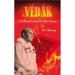 A VÉDÁK - A HALHATATLANSÁG ELSŐ HÍVÓ SZAVA
