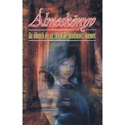ÁLMOSKÖNYV - AZ ÁLMOK ÉS AZ ÁLTALUK HORDOZOTT ÜZENET