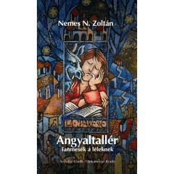 ANGYALTALLÉR - TANMESÉK A LÉLEKNEK