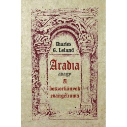 ARADIA AVAGY A BOSZORKÁNYOK EVANGÉLIUMA (ÚJ BORÍTÓ)