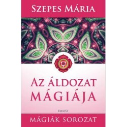  AZ ÁLDOZAT MÁGIÁJA - 2. JAVÍTOTT KIAD.