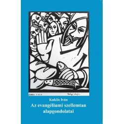 AZ EVANGÉLIUMI SZELLEMTAN ALAPGONDOLATAI