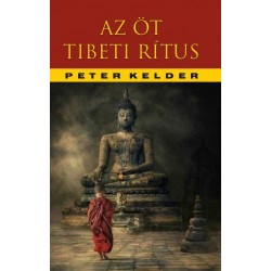 AZ ÖT TIBETI RÍTUS (ÚJ BORÍTÓ)