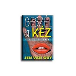 BESZÉL A KÉZ - A KÉZ TITKAI