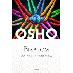 BIZALOM - SPONTÁN ÉLET FÉLELMEK NÉLKÜL