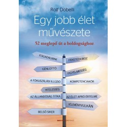 EGY JOBB ÉLET MŰVÉSZETE - 52 MEGLEPŐ ÚT A BOLDOGSÁGHOZ