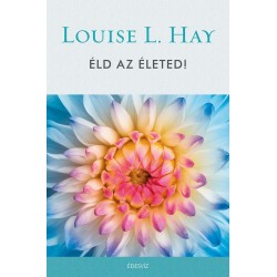 ÉLD AZ ÉLETED! (ÚJ 2015)