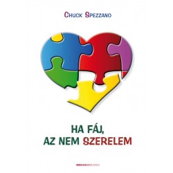 HA FÁJ, AZ NEM SZERELEM - A SIKERES KAPCSOLATOK TITKA