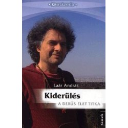KIDERÜLÉS - A DERŰS ÉLET TITKA