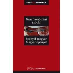 GASZTRONÓMIAI SZÓTÁR - SPANYOL-MAGYAR, MAGYAR-SPANYOL