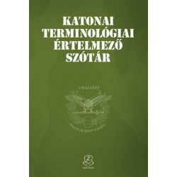 KATONAI TERMINOLÓGIAI ÉRTELMEZŐ SZÓTÁR