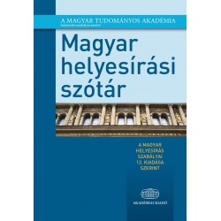 MAGYAR HELYESÍRÁSI SZÓTÁR - A MAGYAR HELYESÍRÁS SZABÁLYAI 12. KIADÁSA SZERINT
